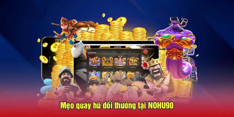 Mẹo chơi nổ hũ 90 dễ dàng thắng lợi tại Go88
